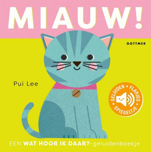 wat hoor ik daar? miauw! - geluidenboekje