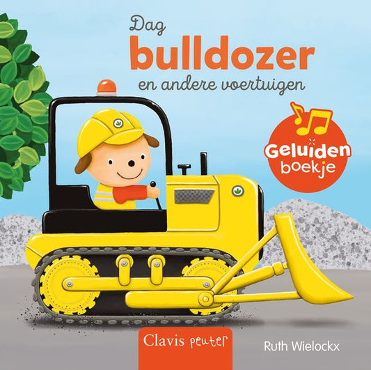 dag bulldozer en andere voertuigen - geluidenboekje